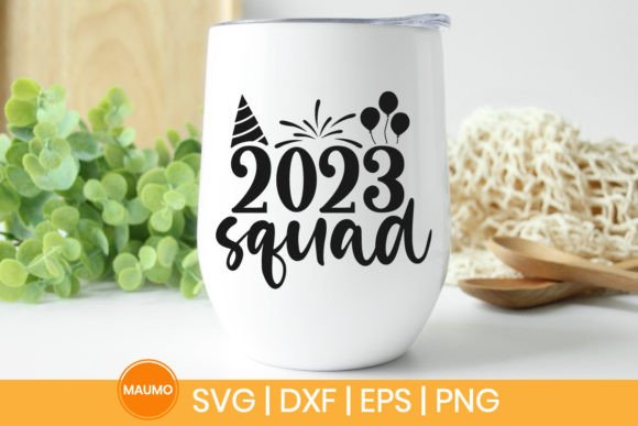 2023 Squad New Year SVG Quote for Crafts and Graphics