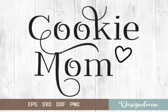 Cookie Mom Quote Lettering SVG for Crafts and Graphics