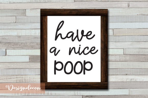 Have a Nice Poop Quote Lettering Svg for Crafts and Graphics