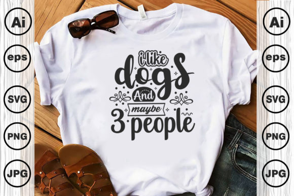 I Like Dogs and Maybe 3 People Svg Quote for Crafts and Graphics