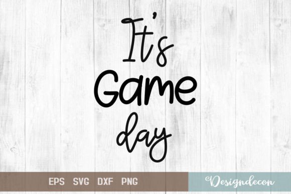 It s Game Day Quote Lettering Svg for Crafts and Graphics