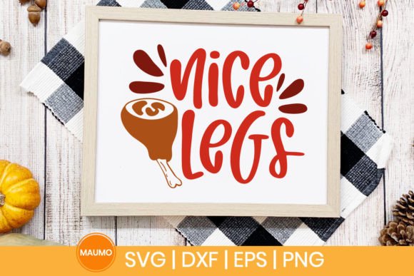 Nice Legs Thanksgiving Svg Quote for Crafts and Graphics