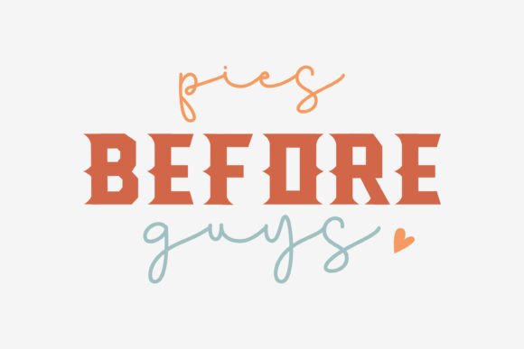 Pies Before Guys Thanksgiving SVG Quote for Graphics and Crafts