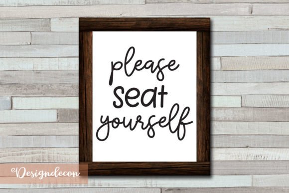 Please Seat Yourself Quote Lettering Graphics for Crafts