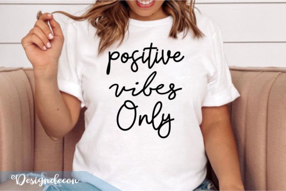 Positive Vibes Only Quote Lettering Svg for Crafts and Graphics