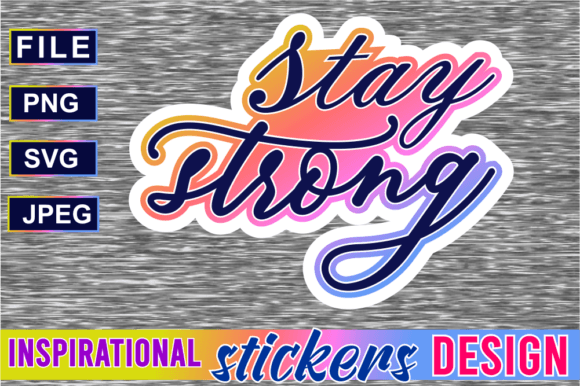 Quote Stickers Svg, Stay Strong for Crafts and Graphics