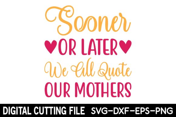 Sooner or Later We All Quote Our SVG for Crafts
