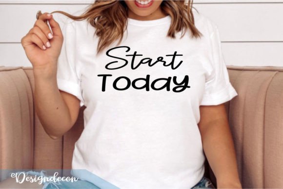Start Today Quote Lettering Svg for Crafts and Graphics