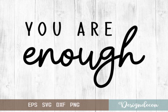 You Are Enough Quote Lettering Svg for Crafts and Graphics