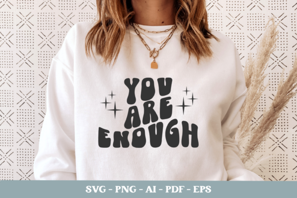 You Are Enough SVG Graphic for Crafts and Branding