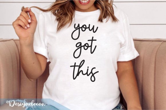 You Got This Quote Lettering Graphics for Crafts